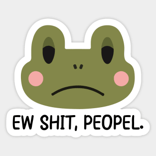 Ew, Peopel - Hilarious frog face -  hate people - frog lover Sticker